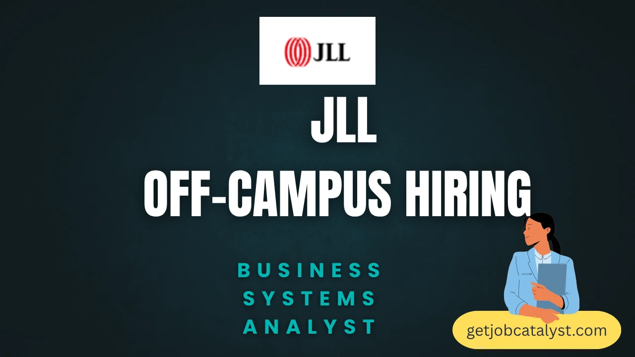 JLL Off Campus Hiring For Business Systems Analyst