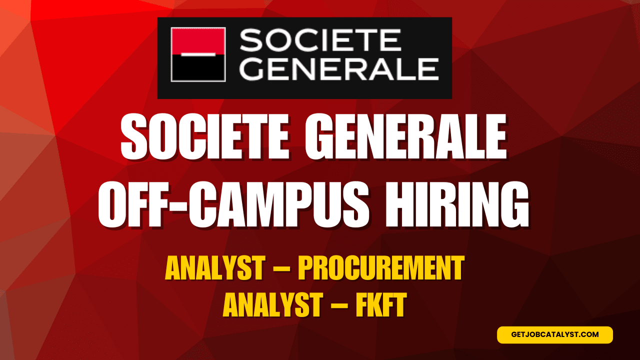 Societe Generale Off-Campus Hiring For Analyst - Procurement Analyst - FKFT