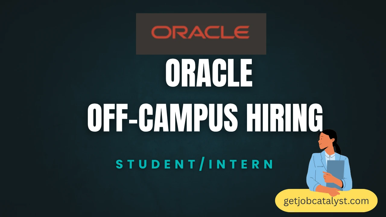 Oracle Off Campus Hiring For Student/Intern