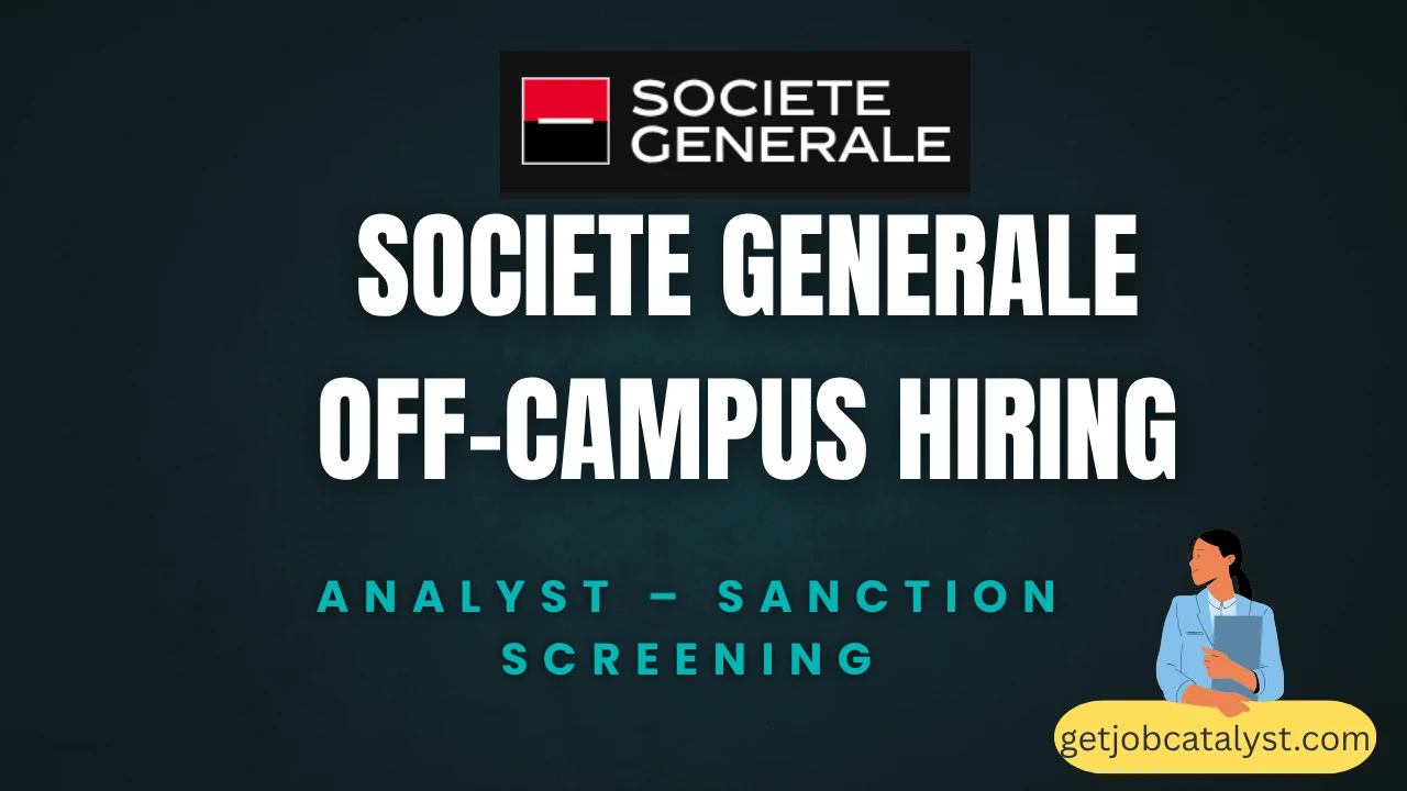 Societe Generale Off-Campus Hiring For Analyst - Sanction Screening