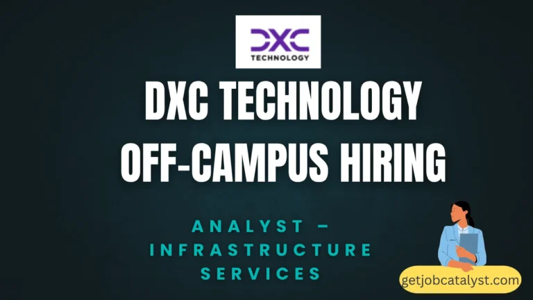 DXC Technology Off-Campus Drive For Analyst - Infrastructure Services