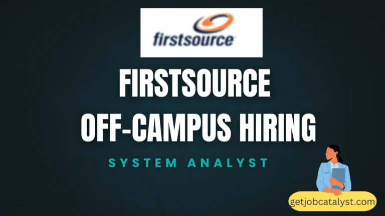 Firstsource Off-Campus Hiring For System Analyst