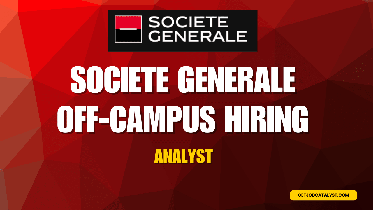 Societe Generale Off-Campus Hiring For Analyst