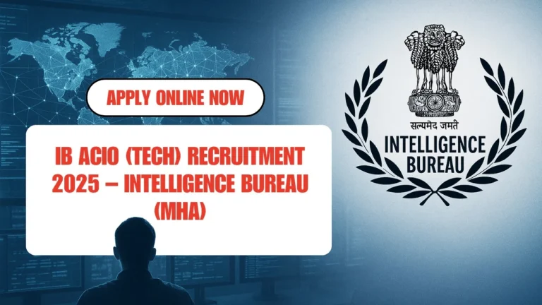 IB ACIO (Tech) Recruitment 2025 :Apply Online Now