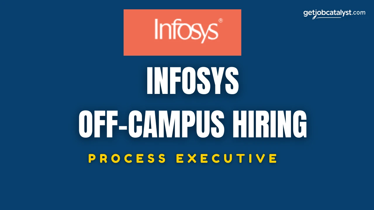 Infosys Off-Campus Hiring For Process Executive