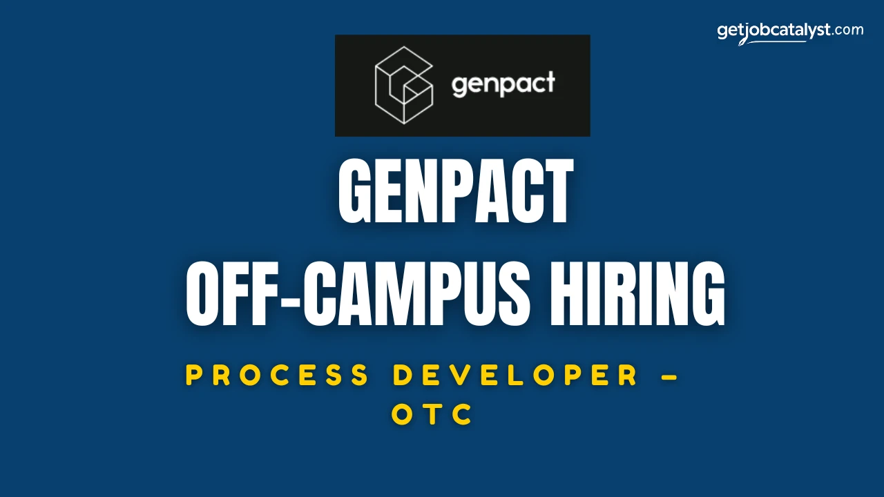 Genpact Off-Campus Hiring For Process Developer – OTC