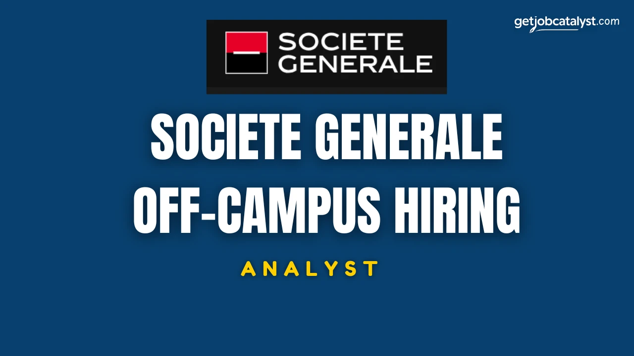 Societe Generale Off-Campus Hiring For Analyst