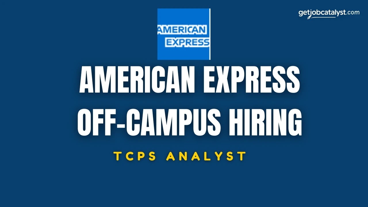 American Express Off-Campus Hiring For TCPS Analyst